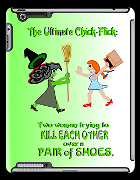 Dorothy and Elphaba wicked witch of the west ultimate chick flick two women trying to kill each other over a pair of shoes