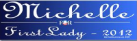 Michelle for First Lady 2012
